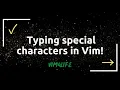 Digraphs special symbols in Vim