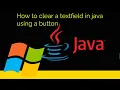 How to clear a textfield in java using a button