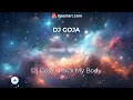 Dj Goja - Rock My Body (sped up)