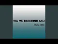 Download Lagu WA Mu Duduhno Aku