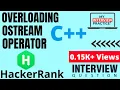 Overloading Ostream Operator hackerrank Solution in c Interview Questions Explanation