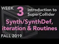 Synth Synt ef Iteration Routines - Week 3 Fall 2019 MUS 499C