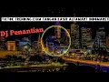 Download Lagu DJ PENANTIAN - TIKTOK SLOWMO VIRAL 2020