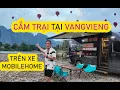 Lagu Ngợp Trời Khinh Khí Cầu: Cắm Trại Xe Nhà Di Động Tại Vangvieng - Lào | Tập 4