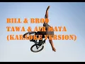 Download Lagu Bill \u0026 Brod - Tawa dan Air Mata (Karaoke Version) Tanpa Vokal