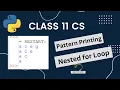 Pattern Printing in Python Class-11 Computer Science Nested for loop