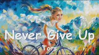 Tors Never Give Up Lyrics  Tors Never Give Up Lyrics