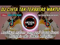 Download Lagu DJ CINTA TAK TERBATAS WAKTU || ANDAIKAN MALAM YANG SEPI DAPAT BICARA SLOW REMIX VIRAL 2023 TERBARU