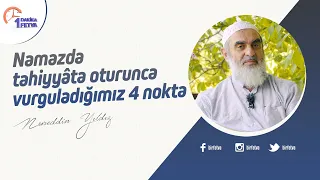 Namazda tahiyyâta oturunca vurguladığımız 4 nokta