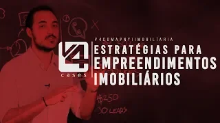 ESTRATÉGIAS para EMPREENDIMENTOS imobiliários | CASES