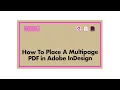How to Place a Multi Page PDF in InDesign