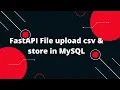 Python FastAPI Tutorial FastAPI File upload csv store in MySQL