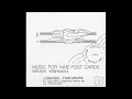 日本80年代 环境音乐先锋 吉村弘(Hiroshi Yoshimura) - Music For Nine Post Cards (full album) 1982