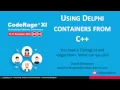 Using Delphi containers like TList from C with David Millington - CodeRageXI