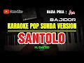 Download Lagu SANTOLO - H. DARSO || KARAOKE POP SUNDA BAJIDOR VERSION - NADA PRIA ( Am ) MP3