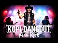 KOPI DANGDUT VERSI ROCK COVER keren banget aransemenya CADAS MUSIKNYA
