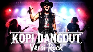 kopi dangdut versi rock cover keren banget aransemenya cadas musiknya