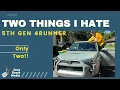Two Things I Hate About My 4Runner 5th Gen 4Runner