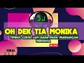 Download Lagu DJ REMIX VIRAL -OH DEK TIA MONIKA - DJ VIRAL 2025