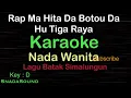 Download Lagu RAP MA HITA DA BOTOU DA HU TIGA RAYA-Batak Simalungun KARAOKE WANITA-Female-Cewek-Perempuan@ucokku