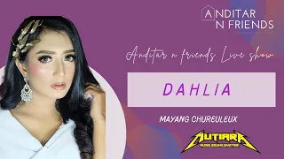 Download Dahlia | Mayang Chuleuleux with anditar N friends Love Show MP3