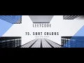 Sort Colors leetcode 75 leetcode medium interview problem c solution
