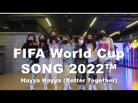 Download MP3 [ILOVEDANCE]  Hayya Hayya (Better Together) / FIFA World Cup 2022™ / 2022년 월드컵송