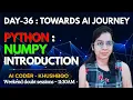 Day 36 Python NUMPY Library Introduction Step by Step Examples Complete AI Journey