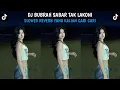 DJ BUBRAH SABAR TAK LAKONI SLOWED REVERB VIRSL TIKTOK YANG KALIAN CARI CARI