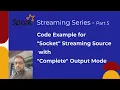 Spark Streaming Series - 5 Socket Streaming Source Complete Mode Example Code