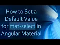 How to Set a Default Value for mat-select in Angular Material
