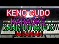 Download Lagu KENO GUDO KARAOKE DANGDUT KOPLO JARANAN