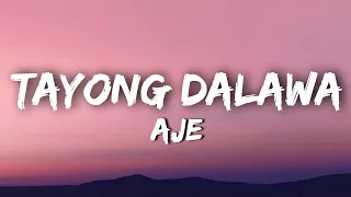 Aje - Tayong Dalawa