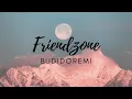 Friendzone [Budi Doremi] Cover \u0026 Lirik