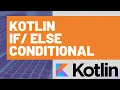 Kotlin Conditional - How to use in Kotlin