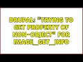 Drupal Trying to get property of non-object for image - get