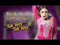 Download Lagu Tak Way Tak Way | Baaji 2019 | Naseebo Lal | Tafu Sb