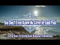Download Lagu You Don't Even Know Me - Faouzia Cover by Emil Paul (Lirik dan Terjemahan Bahasa Indonesia)