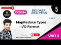 3 5 MapReduce Types - Formats Big Data Analytics CCS334 Anna University R2021