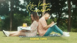 Download SAMUEL CIPTA - AKU KAMU \u0026 SEMESTA (OFFICIAL MUSIC VIDEO) MP3