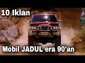 Lagu 10 Iklan mobil jadul era 90an