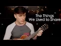 Download Lagu The Things We Used to Share - Original Song | Thomas Sanders