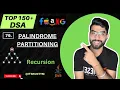 79 Palindrome Partitioning Recursion Top 150 DSA Leetcode JAVA