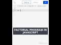 Javascript Factorial program in javascript Factorial program in javascript using For loop