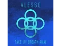 Download Lagu Alesso - Take My Breath Away