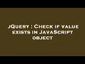 jQuery Check if value exists in JavaScript object