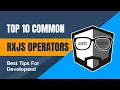 TOP 10 COMMON RxJS OPERATORS - You NEED to Know About Them