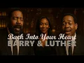 Lagu Barry White \u0026 Luther Vandross – Back Into Your Heart (An 80s AI Soul Fantasy)