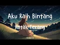 Download Lagu Aku Raih Bintang - Kotak Terang | Kejarlah mimpimu dan gapailah cita citamu tidak ada yang mustahil