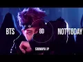 BTS (방탄소년단) - NOT TODAY [8D USE HEADPHONES] 🎧